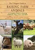 E-Book (epub) The Ultimate Guide to Raising Farm Animals von Laura Childs, Michael Levantino, Audrey Levantino