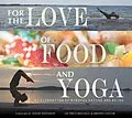 E-Book (epub) For the Love of Food and Yoga von Liz Price-Kellogg, Kristen Taylor