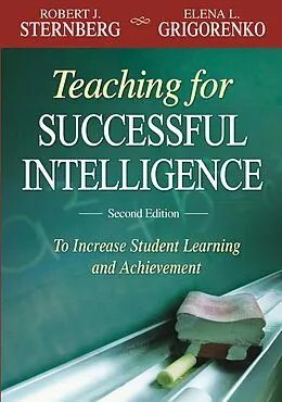 E-Book (epub) Teaching for Successful Intelligence von Elena L Grigorenko, Robert J. Sternberg