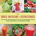 E-Book (epub) The Big Book of Juicing von Skyhorse Publishing Inc.