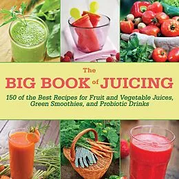 E-Book (epub) The Big Book of Juicing von Skyhorse Publishing Inc.