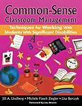 E-Book (epub) Common-Sense Classroom Management von Jill A. Lindberg, Michele Flasch Ziegler, Lisa Barczyk