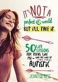 E-Book (epub) It's Not a Perfect World, but I'll Take It von Jennifer Rose