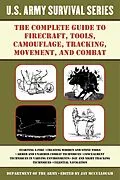 E-Book (epub) The Complete U.S. Army Survival Guide to Firecraft, Tools, Camouflage, Tracking, Movement, and Combat von Jay McCullough