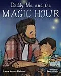 E-Book (epub) Daddy, Me, and the Magic Hour von Laura Krauss Melmed