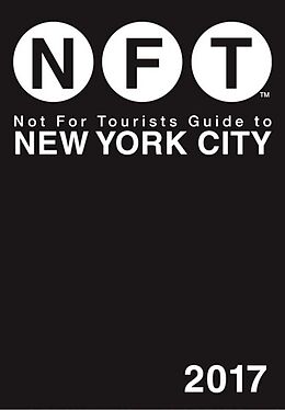 Couverture cartonnée Not For Tourists Guide to New York City 2017 de Not for Tourists