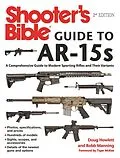 E-Book (epub) Shooter's Bible Guide to AR-15s, 2nd Edition von Doug Howlett, Robb Manning