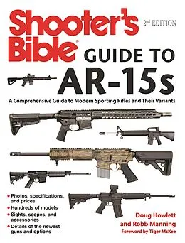 E-Book (epub) Shooter's Bible Guide to AR-15s, 2nd Edition von Doug Howlett, Robb Manning