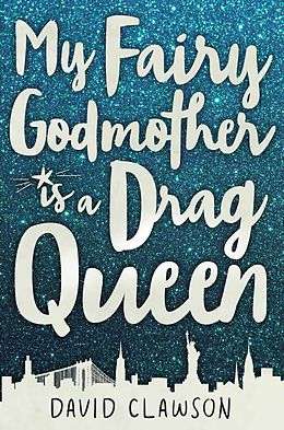 E-Book (epub) My Fairy Godmother is a Drag Queen von David Clawson