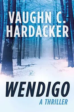 E-Book (epub) Wendigo von Vaughn C. Hardacker