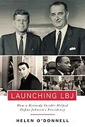 E-Book (epub) Launching LBJ von Helen O'Donnell