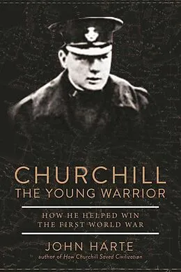 E-Book (epub) Churchill The Young Warrior von John Harte