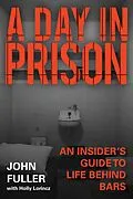 E-Book (epub) A Day in Prison von John Fuller, Holly Lorincz