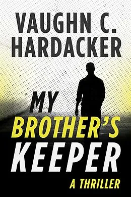 E-Book (epub) My Brother's Keeper von Vaughn C. Hardacker