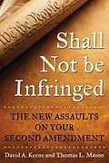 E-Book (epub) Shall Not Be Infringed von David A. Keene, Thomas L. Mason