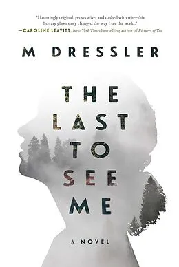 E-Book (epub) The Last to See Me von M. Dressler