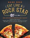E-Book (epub) Eat Like a Rock Star von Mark Bego
