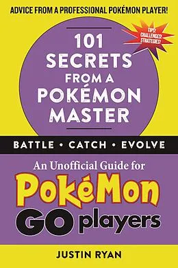 E-Book (epub) 101 Secrets from a Pokemon Master von Justin Ryan