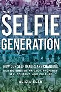 E-Book (epub) The Selfie Generation von Alicia Eler