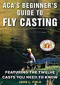 E-Book (epub) ACA's Beginner's Guide to Fly Casting von John Field