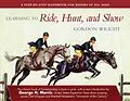 E-Book (epub) Learning to Ride, Hunt, and Show von Gordon Wright