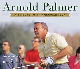E-Book (epub) Arnold Palmer von David Fischer, David Aretha