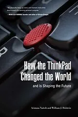 E-Book (epub) How the ThinkPad Changed the World-and Is Shaping the Future von Arimasa Naitoh, William Holstein