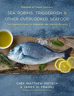 E-Book (epub) Sea Robins, Triggerfish & Other Overlooked Seafood von Matthew Pietsch, James Fraioli