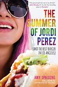 E-Book (epub) The Summer of Jordi Perez (And the Best Burger in Los Angeles) von Amy Spalding
