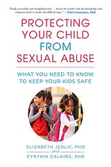 E-Book (epub) Protecting Your Child from Sexual Abuse von Cynthia Calkins, Elizabeth Jeglic