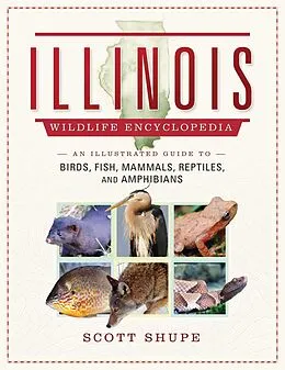 E-Book (epub) The Illinois Wildlife Encyclopedia von Scott Shupe