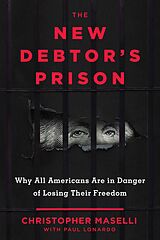 eBook (epub) The New Debtors' Prison de Christopher B. Maselli, Paul Lonardo