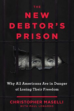 eBook (epub) The New Debtors' Prison de Christopher B. Maselli, Paul Lonardo