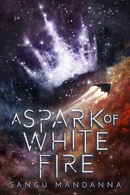 E-Book (epub) A Spark of White Fire von Sangu Mandanna