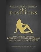 Livre Relié The Big Black Book of Sex Positions de Jennifer Baritchi, Rob Alex
