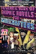 Kartonierter Einband The Gigantic Book of Graphic Novels for Minecrafters: Three Unofficial Adventures von Cara J. Stevens