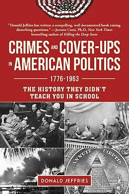 E-Book (epub) Crimes and Cover-Ups in American Politics, 1776-1963 von Donald Jeffries