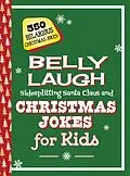 E-Book (epub) Belly Laugh Sidesplitting Santa Claus and Christmas Jokes for Kids von Sky Pony Press