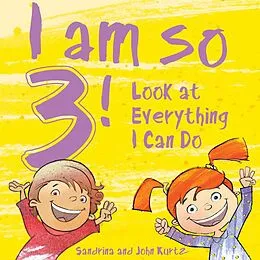 E-Book (epub) I Am So 3! von Sandrina Kurtz, John Kurtz