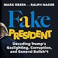 E-Book (epub) Fake President von Mark Green, Ralph Nader