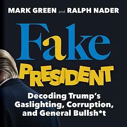 E-Book (epub) Fake President von Mark Green, Ralph Nader