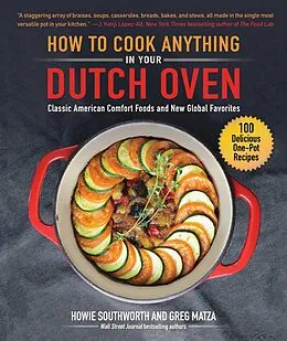 E-Book (epub) How to Cook Anything in Your Dutch Oven von Howie Southworth, Greg Matza