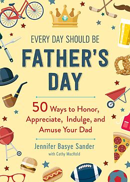 eBook (epub) Every Day Should be Father's Day de Jennifer Basye Sander