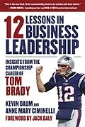 E-Book (epub) 12 Lessons in Business Leadership von Kevin Daum, Anne Mary Cimnelli