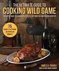 E-Book (epub) Ultimate Guide to Cooking Wild Game von James O. Fraioli