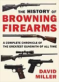 E-Book (epub) History of Browning Firearms von David Miller