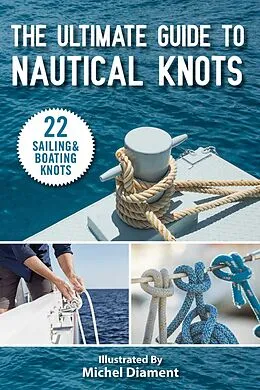 E-Book (epub) The Ultimate Guide to Nautical Knots von Skyhorse Publishing
