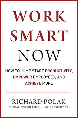 E-Book (epub) Work Smart Now von Richard Polak