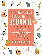 Livre Relié My Therapist Told Me to Journal de Holly Chisholm