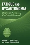 E-Book (epub) Fatigue and Dysautonomia von Nicholas L. DePace, Joseph Colombo